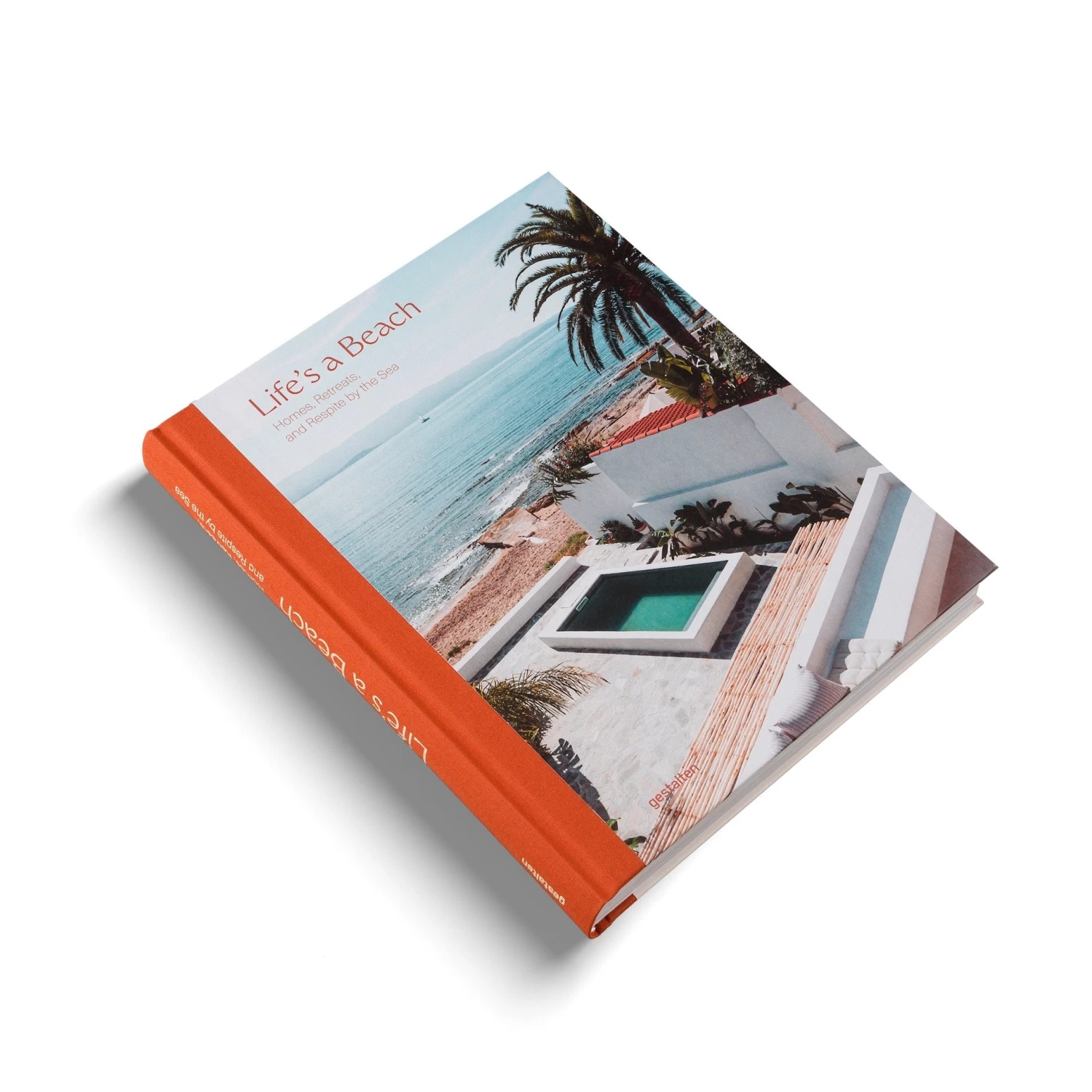 Life's A Beach, Homes, Retreats, And Respite By The Sea 3 Life's A Beach, Homes, Retreats, And Respite By The Sea