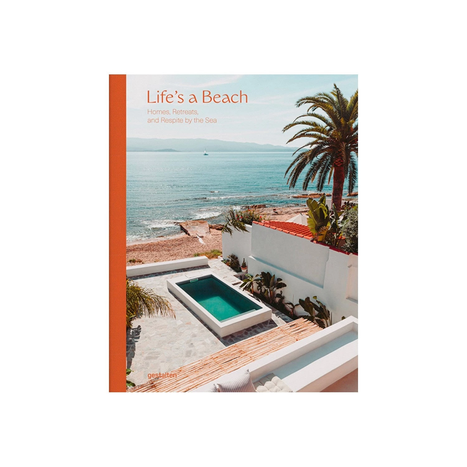 Life's A Beach, Homes, Retreats, And Respite By The Sea 4 Life's A Beach, Homes, Retreats, And Respite By The Sea – Image 2
